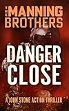 Danger Close (A John Stone Action Thriller)