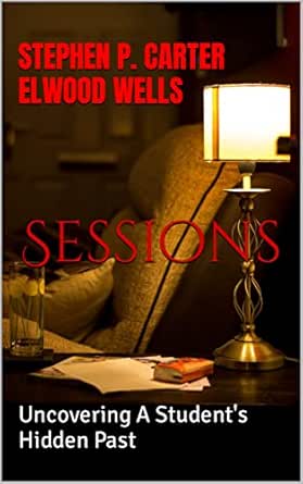 Sessions: Uncovering A Student's Hidden Past eBook : Carter, Stephen P