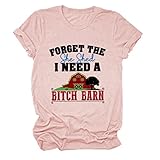 Woman's T Shirt, Forget The she shed Letter Print Graphic Tees Funny Shirts Inspirational Short...
