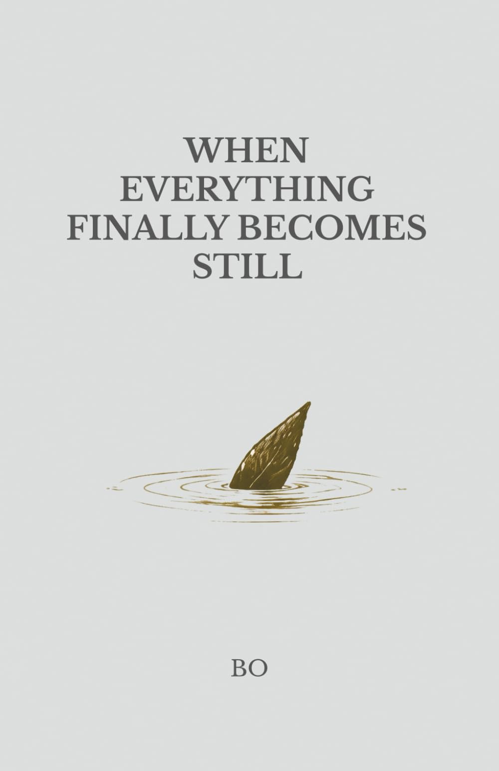 When Everything Finally Becomes Still (The Origin of Stillness)