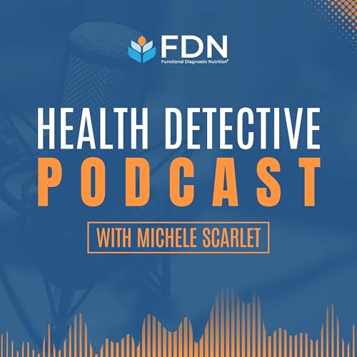 The Health Detective Podcast by Functional Diagnostic Nutrition Podcast Por Reed Davis arte de portada