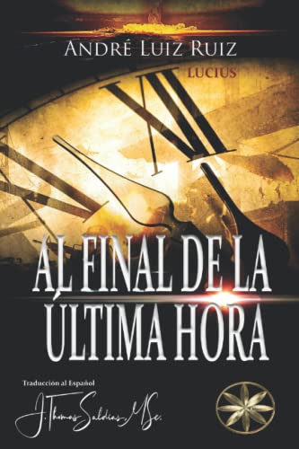 Al Final de la Última Hora [Spanish] B0BN9DM8TF Book Cover