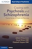 Coping with Psychosis and Schizophrenia