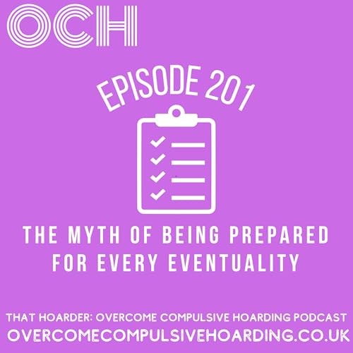 #201 The myth of being prepared for every eventuality: how hoarding can make us less ready for emergencies cover art