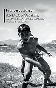 Vedi scheda su Amazon Anima nomade. Da Pasolini alla fotografia povera