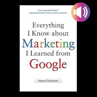 Everything I Know About Marketing I Learned from Google