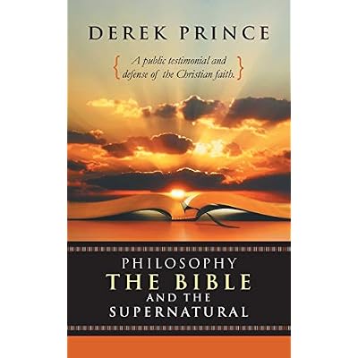 Philosophy, the Bible and the Supernatural