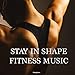 Stay in Shape Fitness Music