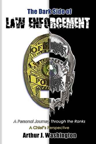 The Dark Side of Law Enforcement: A Personal Journey Through the Ranks