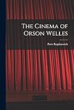 The Cinema of Orson Welles