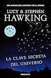  La clave secreta del universo / George\'s Secret Key To The Universe by Stephen W. Hawking;Lucy Hawking(2010-07-01)