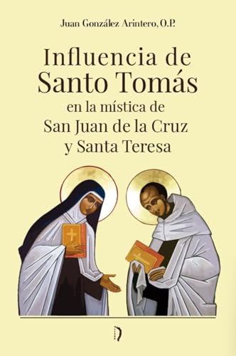 Influencia De Santo Tomas En La Mística De San Juan De La Cruz Y Santa Teresa