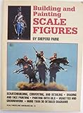 Building and Painting Scale Figures (Scale Modeling Handbook)