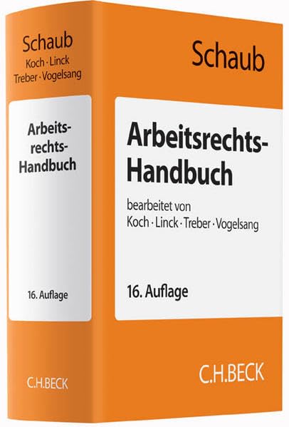 Arbeitsrechts-Handbuch: Systematische Darstellung und Nachschlagewerk für die Praxis