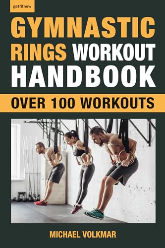 Gymnastic Rings Workout Handbook: Over 100 Workouts for Strength,...