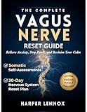 The Complete Vagus Nerve Reset Guide: A Polyvagal Guide to Nervous System Regulation for Calm, Connection, and Resilience