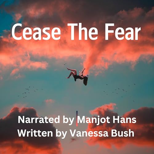 Cease the fear by Vanessa Bush episode artwork