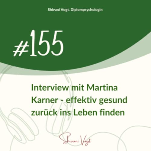 #155 - Interview mit Martina Karner - effektiv gesund zur&uuml;ck ins Leben finden