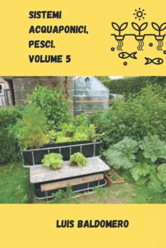 Sistemi acquaponici, pesci. Volume 5