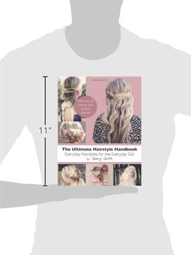 The Ultimate Hairstyle Handbook: Everyday Hairstyles For The Everyday Girl #TOP2
