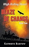 Blaze of Change: High Riding Heart Series Book Two