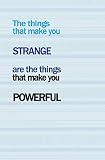 The Things that Make You Strange are the Things that Make You Powerful: Blank Journal and Musical Theater Quote
