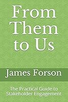 From Them to Us: The Practical Guide to Stakeholder Engagement 1792034326 Book Cover