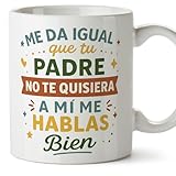 MUGFFINS tazas originales para regalar | tazas divertidas para regalar | humor borde, graciosas | Me da igual que tu padre no te quisiera a mí me hablas bien en Español | Graciosas v2