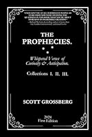 The Prophecies. - Collections I. II. III.: Whispered Verses of Curiosity and Anticipation. B0CWX88GGJ Book Cover
