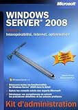  Windows Server 2008: Volume 2, Interopérabilité, Internet, optimisation