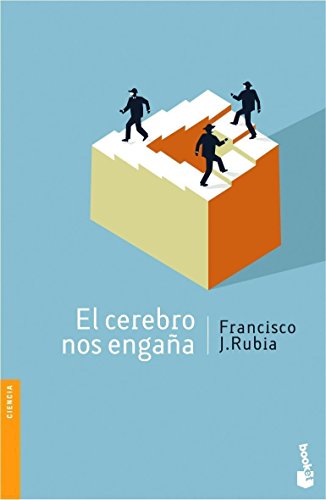 El cerebro nos engaña (Divulgación. Ciencia) El cerebro nos engaña (Divulgación. Ciencia)