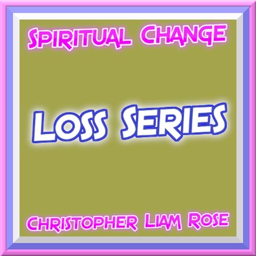 LOSS SERIES (FULL AUDIO)