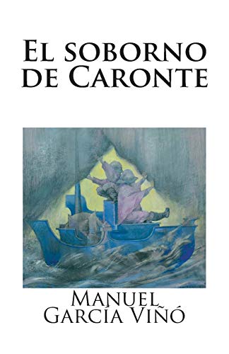 El soborno de Caronte: Sobre autenticidad e impostura en las letras y las artes contemporáneas (Spanish Edition)