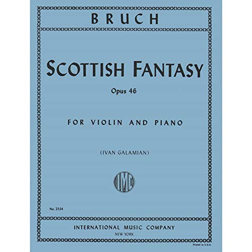 Bruch, Max - Scottish Fantasy Op. 46 for Violin and Piano - Arranged by Galamian - International
