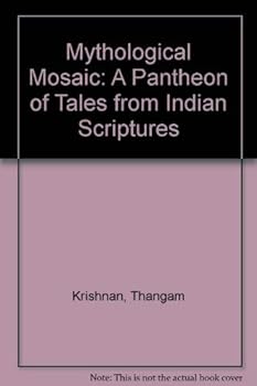 Paperback A mythological mosaic: A pantheon of tales from Indian scriptures Book