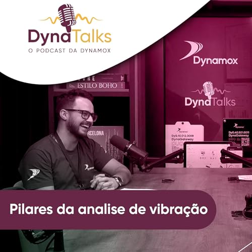 DynaTalks #18 - Pilares da analise de vibra&ccedil;&atilde;o