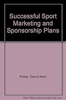 Successful Sport Marketing and Sponsorship Plans 0697120708 Book Cover