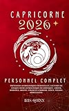  Votre Horoscope Personnel Capricorne 2026 Complet: Prévisions Astrologiques Mensuelles De Chaque Signe Astrologique Du Zodiaque - Amour, Romance, ... Carrière, Santé, Voyages, Spiritualité.