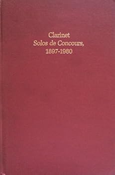 Clarinet Solos De Concours, 1897-1980: An Annotated Bibliography