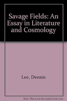 Hardcover Savage fields: An essay in literature and cosmology Book