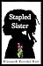 Stapled Sister