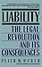 Liability: The Legal Revolution and Its Consequences