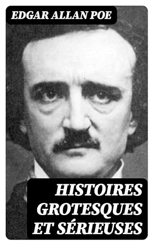 Histoires grotesques et sérieuses (French Edition)