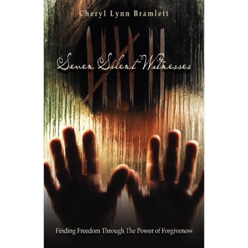 Seven Silent Witnesses: Finding Freedom Through the Power of Forgiveness by Cheryl Bramlett episode artwork