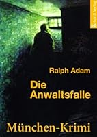 Die Anwaltsfalle: München-Krimi 3898412849 Book Cover