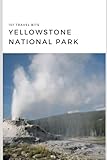 101 Travel Bits: Yellowstone National Park