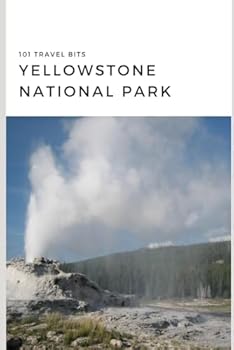 Paperback 101 Travel Bits: Yellowstone National Park Book