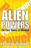 Alien Powers: The Pure Theory of Ideology