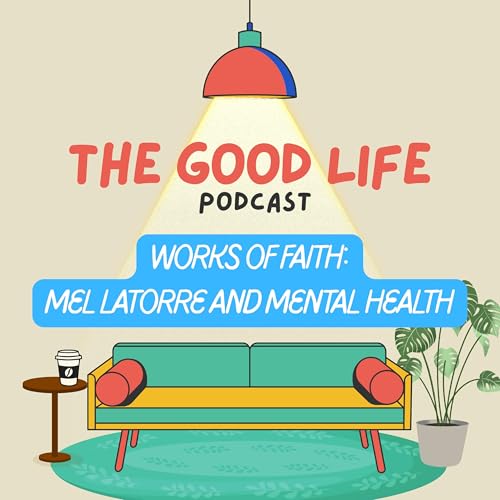 Works of Faith: Mel Latorre and Mental Health