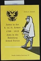 Juden in der k.(u.)k. Armee 1788-1918 =: Jews in the Habsburg armed forces 3900907013 Book Cover